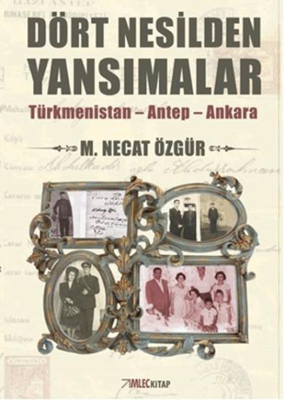 Dört Nesilden Yansımalar M. Necat Özgür