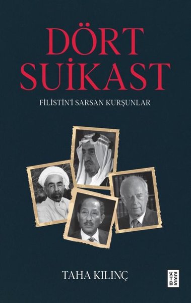 Dört Suikast - Filistin'i Sarsan Kurşunlar Taha Kılınç