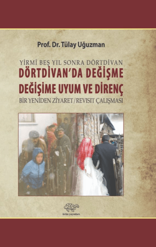 Dörtdivan'da Değişme Değişime Uyum ve Direnç Tülay Uğuzman