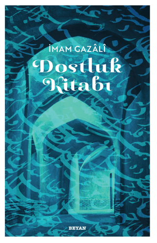 Dostluk Kitabı İmam Gazali