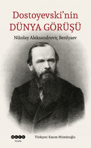 Dostoyevski'nin Dünya Görüşü Nikolay Aleksandroviç Berdyaev