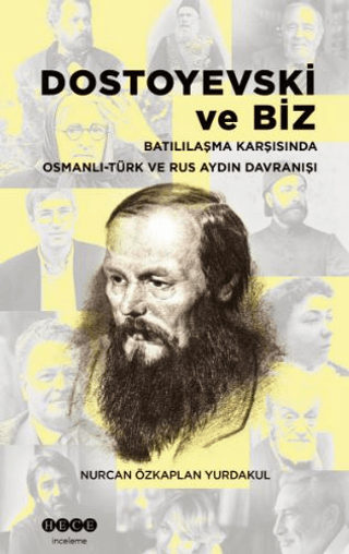 Dostoyevski ve Biz - Batılılaşma Karşısında Osmanlı-Türk ve Rus Aydın 