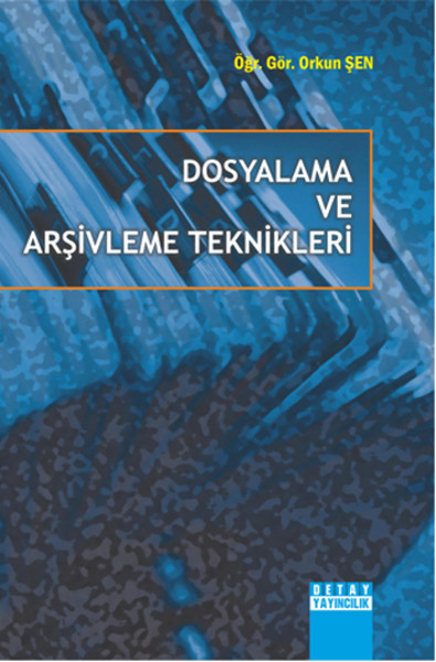 Dosyalama ve Arşivleme Teknikleri %6 indirimli Öğr. Gör.Orkun ŞEN