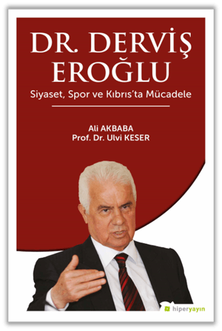 Dr. Derviş Eroğlu Siyaset, Spor ve Kıbrıs'ta Mücadele Ali Akbaba