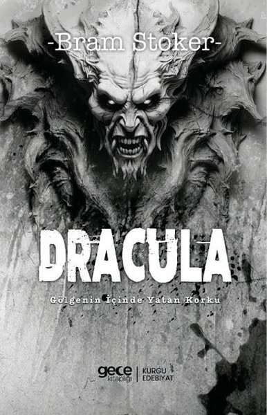 Dracula - Gölgenin İçinde Yatan Korku Bram Stoker