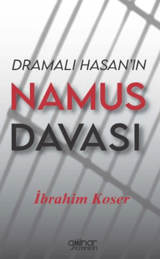 Dramalı Hasan'ın Namus Davası İbrahim Koser