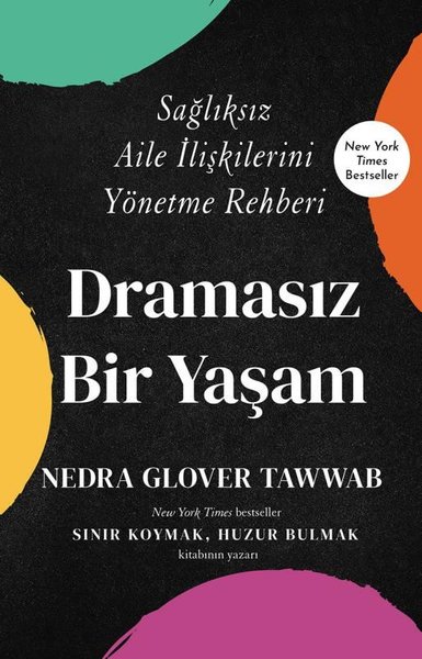 Dramasız Bir Yaşam - Sağlıksız Aile İlişkilerini Yönetme Rehberi Nedra