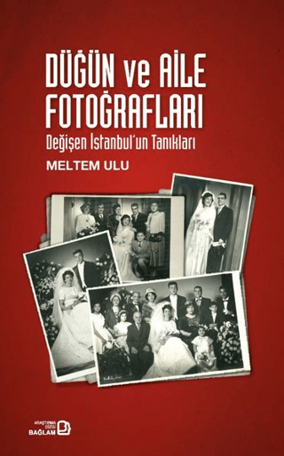 Düğün ve Aile Fotoğrafları - Değişen İstanbul'un Tanıkları Meltem Ulus