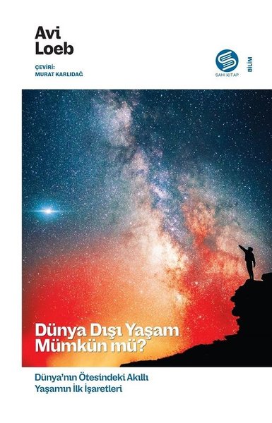 Dünya Dışı Yaşam Mümkün mü? Dünya'nın Ötesindeki Akıllı Yaşamın İlk İş