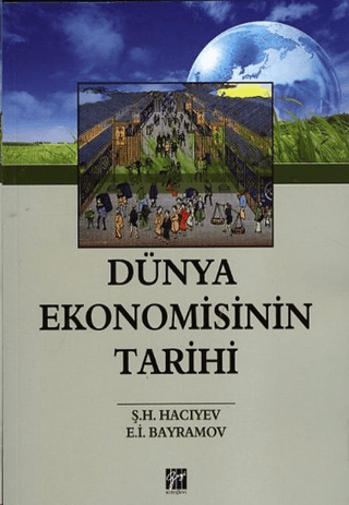 Dünya Ekonomisinin Tarihi %5 indirimli E. İ. Bayramov