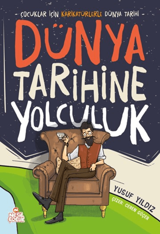 Dünya Tarihine Yolculuk - Çocuklar İçin Karikatürlerle Dünya Tarihi (C