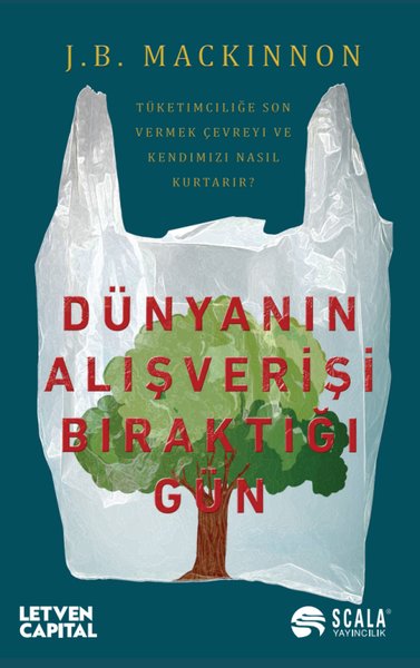 Dünyanın Alışverişi Bıraktığı Gün - Tüketimciliğe Son Vermek Çevreyi v