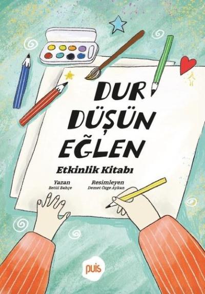 Dur Düşün Eğlen-Etkinlik Kitabı Betül Bahçe