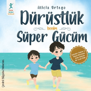 Dürüstlük Benim Süper Gücüm - Doğruları Söyleme ve Yalanın Üstesinden 