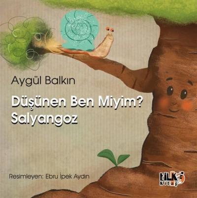 Düşünen Ben miyim? Salyangoz Aygül Balkın