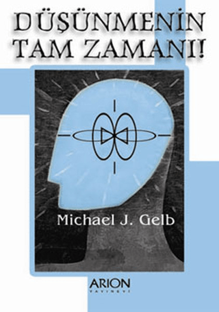 Düşünmenin Tam Zamanı Michael J. Gelb