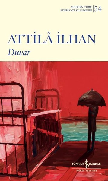 Duvar - Modern Türk Edebiyatı Klasikleri 54 Attila İlhan