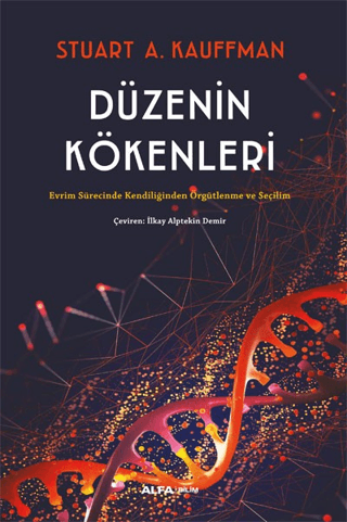 Düzenin Kökenleri - Evrim Sürecinde Kendiliğinden Örgütlenme ve Seçili