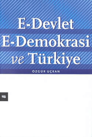 E-Devlet E-Demokrasi ve Türkiye %20 indirimli Özgür Uçkan