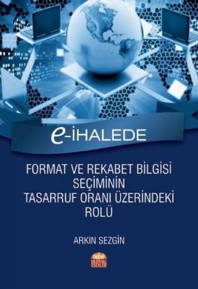 E-İhalede Format ve Rekabet Bilgisi Seçiminin Tasarruf Oranı Üzerindek