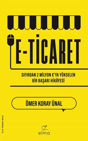 E-Ticaret: Sıfırdan Baslayarak 2 Milyon 'ya Yukselen Bir Basarı Hikaye