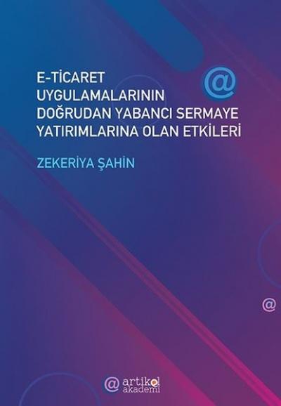 E-Ticaret Uygulamalarının Doğrudan Yabancı Sermaye Yatırımlarına Olan 