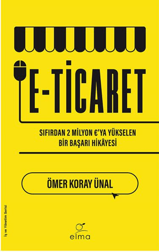 E-Ticaret: Sıfırdan Baslayarak 2 Milyon 'ya Yukselen Bir Basarı Hikaye