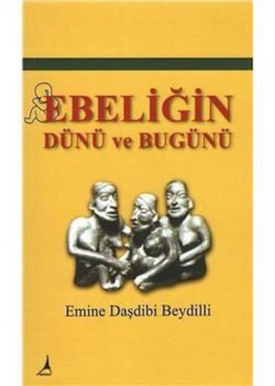 Ebeliğin Dünü ve Bugünü Emine Daşdibi Beydilli