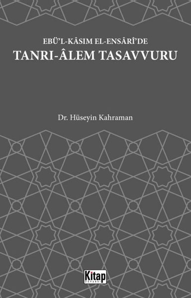 Ebü'l Kasım El Ensari'de Tanrı Alem Tasavvuru Hüseyin Kahraman