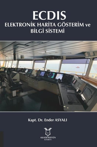 ECDIS - Elektronik Harita Gösterim ve Bilgi Sistemi Ender Asyalı