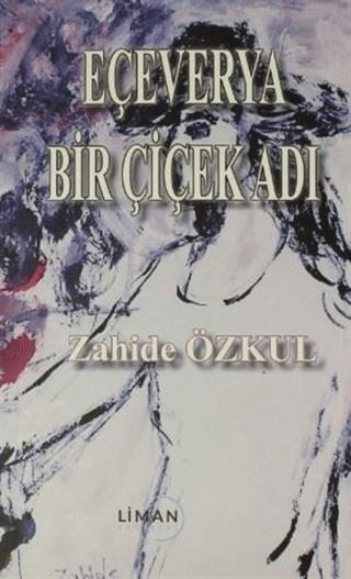 Eçeverya Bir Çiçek Adı Zahide Özkul