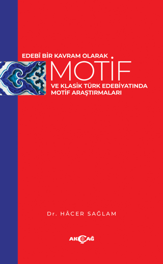 Edebi Bir Kavram Olarak Motif Ve Klasik Türk Edebiyatında Motif Araştı