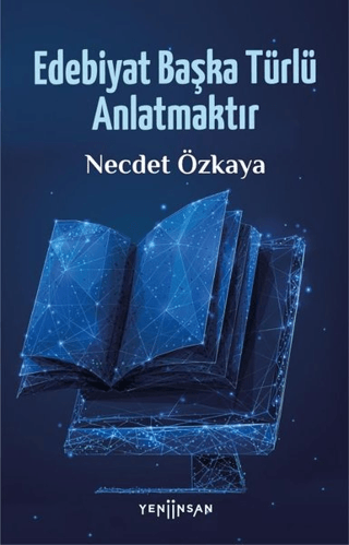 Edebiyat Başka Türlü Anlatmaktır Necdet Özkaya