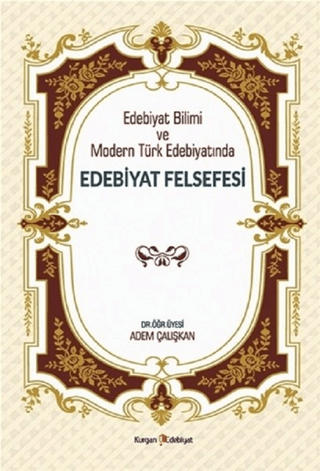 Edebiyat Bilimi ve Modern Türk Edebiyatında Edebiyat Felsefesi Adem Ça