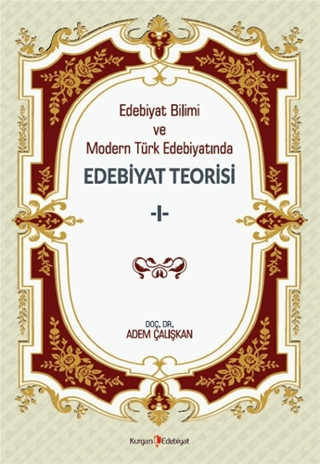 Edebiyat Bilimi Ve Modern Türk Edebiyatında Edebiyat Teorisi 1 Adem Ça