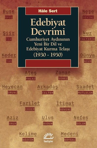 Edebiyat Devrimi: Cumhuriyet Aydınının Yeni Bir Dil ve Edebiyat Kurma 