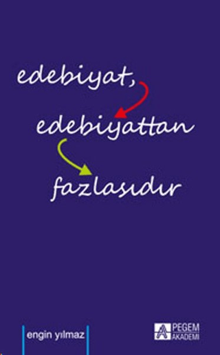 Edebiyat Edebiyattan Fazlasıdır Engin Yılmaz