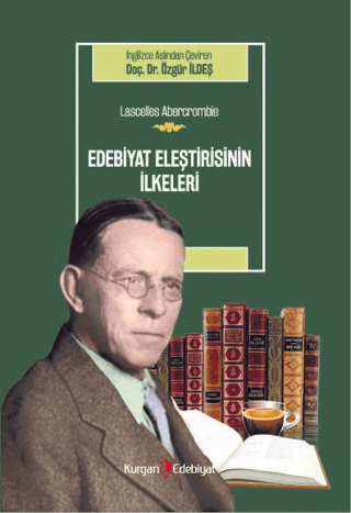 Edebiyat Eleştirisinin İlkeleri - Lascelles Abercrombie Özgür İldeş