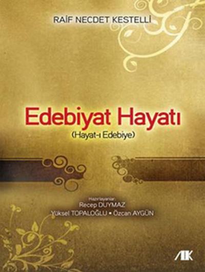 Edebiyat Hayatı %30 indirimli Raif Necdet Kestelli