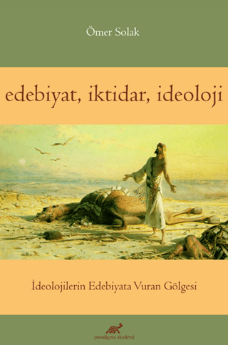 Edebiyat İktidar İdeoloji Ömer Solak