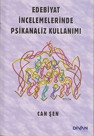 Edebiyat İncelemelerinde Psikanaliz Kullanımı Can Şen