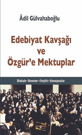 Edebiyat Kavşağı ve Özgür'e Mektuplar Adil Gülvahaboğlu