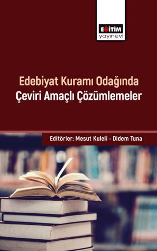 Edebiyat Kuramı Odağında Çeviri Amaçlı Çözümlemeler Sündüz Öztürk Kasa