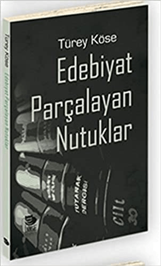 Edebiyat Parçalayan Nutuklar %20 indirimli Türey Köse