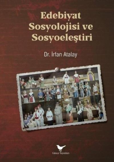 Edebiyat Sosyolojisi ve Sosyoeleştiri İrfan Atalay