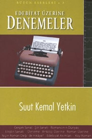 Edebiyat Üzerine Denemeler Suut Kemal Yetkin