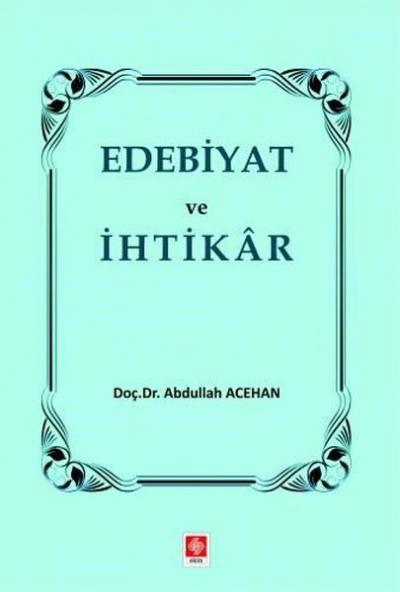 Edebiyat ve İhtikar Abdullah Acehan