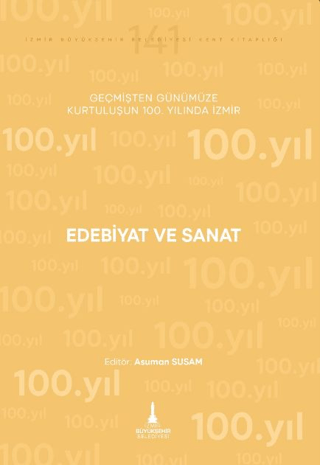 Edebiyat ve Sanat - Geçmişten Günümüze Kurtuluşunun 100. Yılında İzmir