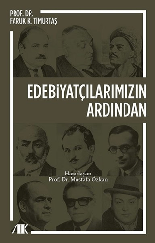 Edebiyatçılarımızın Ardından Faruk K. Timurtaş