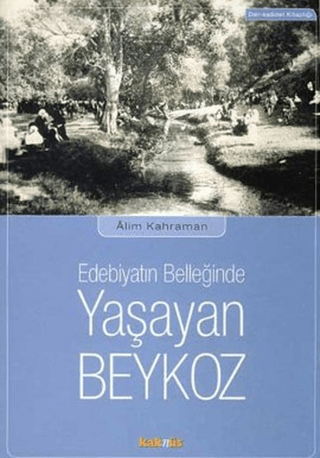 Edebiyatın Belleğinde Yaşayan Beykoz %30 indirimli Alim Kahraman